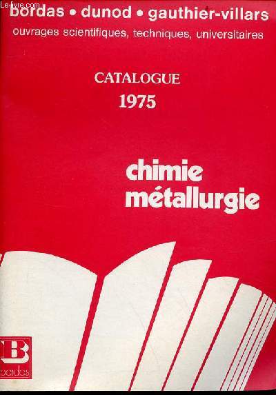 Catalogue 1975 chimie mtallurgie - bordas, dunod, gauthier-villars ouvrages scientifiques, techniques, universitaires.