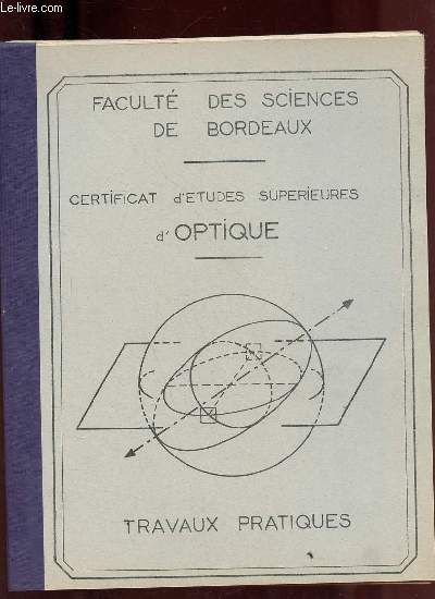 Facult des sciences de Bordeaux - certificat d'tudes suprieures d'optique - travaux pratiques.