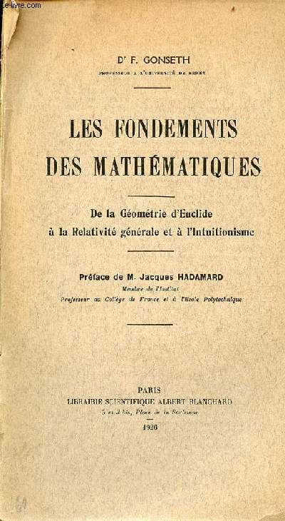 Les fondements des mathmatiques - de la gomtrie d'Euclide  la relativit gnrale et  l'intuitionisme.