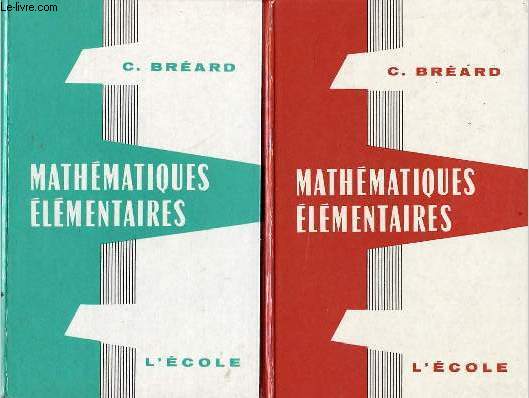 Mathmatiques - classe de mathmatiques lmentaires - En 2 tomes (2 volumes) - Tomes 1 + 2 - n470/1 - 470/2.