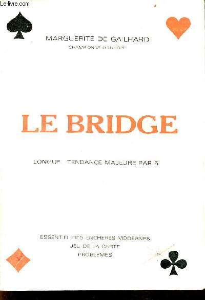 Le bridge longue-tendance majeure par 5 - essentiel des enchres modernes - jeu de la carte - problmes - 4e dition .