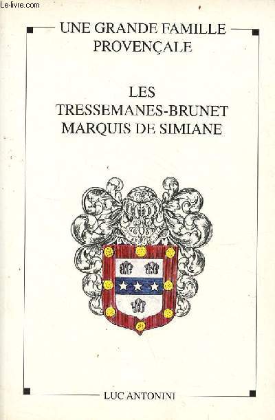 Une grande famille provenale les Tressemanes-Brunet marquis de Simiane.