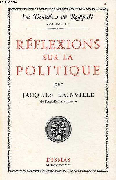 Rflexions sur la politique - Collection La dentelle du rempart volume 3 .