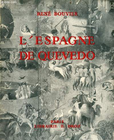 L'Espagne de Quevedo voyages au monde caduc avec le chevalier des Tenailles - Exemplaire n590/1500.