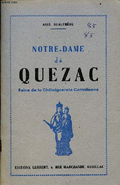 Notre-Dame de Quezac Reine de la Chtaignerale Cantalienne.