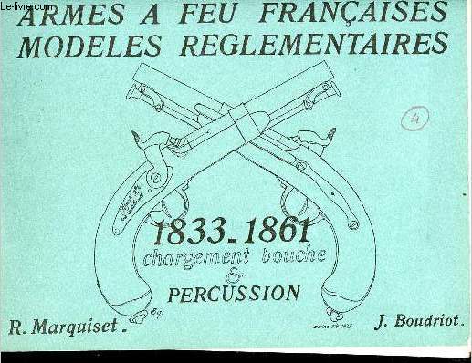 Armes  feu franaises modles rglementaires 1833-1861 chargement bouche & percussion.