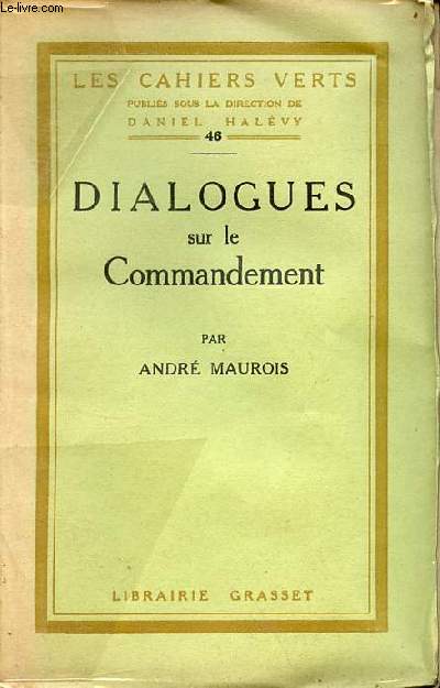 Dialogues sur le commandement - Collection les cahiers verts n46 - exemplaire n2127 sur papier verg bouffant.