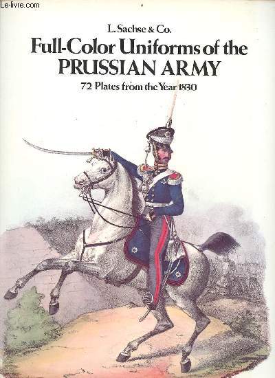 Full-color uniforms of the Prussian army 72 platess from the year 1830.