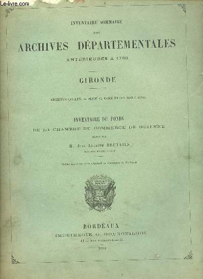 Inventaire sommaire des archives dpartementales antrieures  1790 - Gironde - 2 vols - Archives civiles srie c tome 2 n3133  4249 + archives civiles srie c tome 3 n4250  4439.
