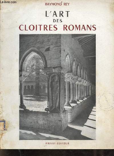 L'art des cloitres romans tude iconographique - Collection visions mridionales.