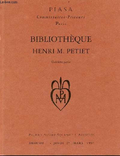 Catalogue de ventes aux enchres - Bibliothque Henri M.Petit huitime partie - Drouot jeudi 27 mars 1997.