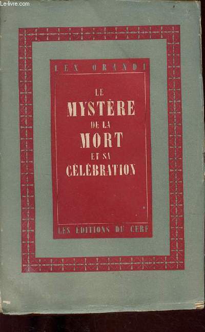 Le mystre de la mort et sa clbration Vanves 27-29 avril 1949 - Collection lex orandi n12.
