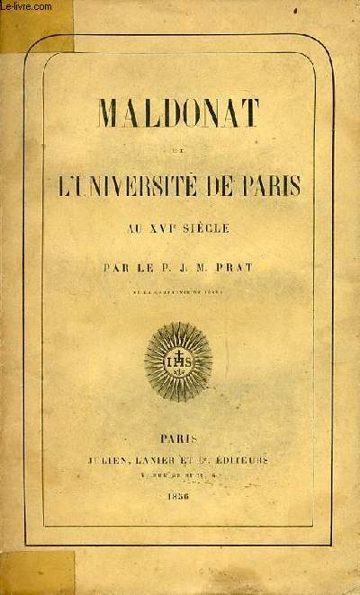 Maldonat et l'universit de Paris au XVIe sicle.