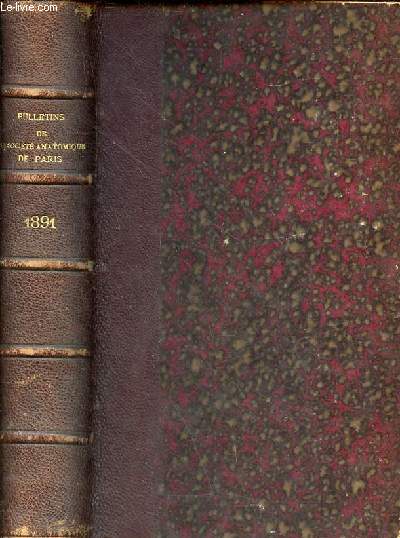 Bulletins de la socit anatomique de Paris - anatomie normale,anatomie pathologique,clinique - LXVIe anne 1891 5me srie tome 5.