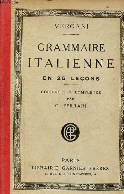 Grammaire italienne en 25 leons d'aprs Vergani - 28e dition.
