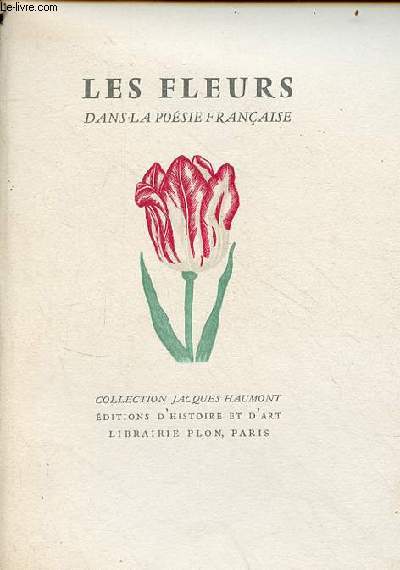 Les fleurs dans la posie franaise - Collection Jacques Haumont.