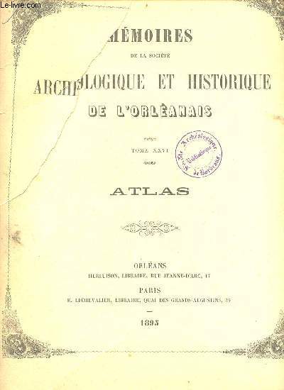Mmoires de la socit archologique et historique de l'Orlanais - Tome 26 le pont des tourelles  Orlans 1120-1760 - atlas.