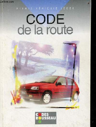 Permis vhicule lger code de la route - codes rousseau.