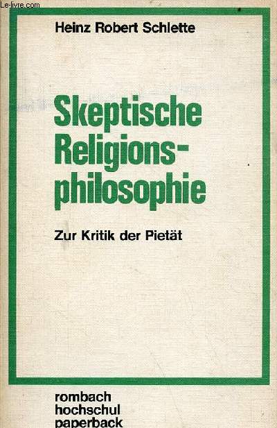 Skeptische religionsphilosophie zur kritik der piett - rombach hochschul paperback band 52.