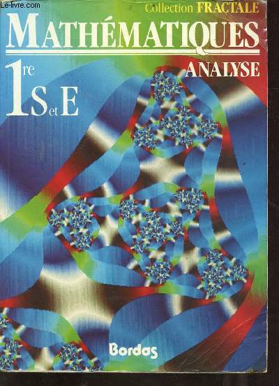 Mathmatiques analyse 1re S et E - Programme 1991 - Collection Fractale.