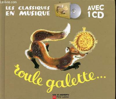 Roule galette ... - cd absent - Collection les classiques du pre castor.
