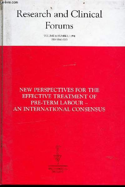 Research and clinical forum n3 vol.16 1994 - New perspectives for the effective treatment of pre-term labour - an international consensus - Proceedings of a meeting held at Grand-Hotel du Cap-Ferrat Nice France 14th-16th april 1994.