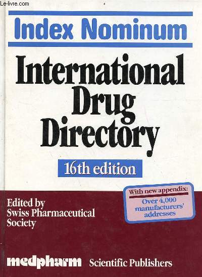 Index nominum international drug directory / internationales arzneistoff-und arzneimittelverzeichnis / rpertoire international des substances mdicamenteuses et spcialits pharmaceutiques - 16th edition.