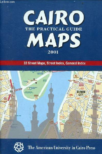 Cairo Maps the practical guide 2001 - 32 street maps - street index - general index.