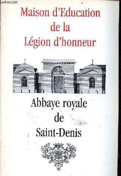 Abbaye Royale de Saint-Denis - Maison d'ducation de la lgion d'honneur.