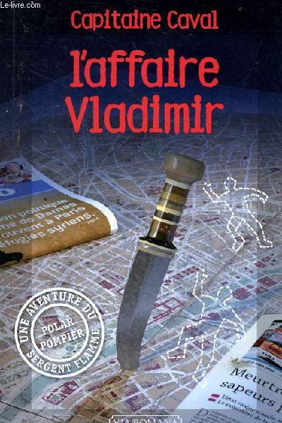 L'Affaire Vladimir - une aventure du sergent flamme polar pompier.