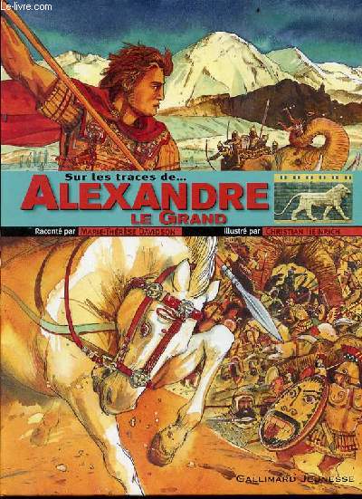 Sur les traces de Alexandre le Grand - Collection sur les traces de.