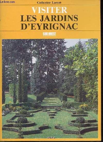 Visiter les jardins d'Eyrignac.