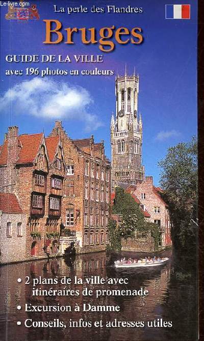 Guide de la ville Bruges avec une excursion  Damme voir, admirer et aimer !