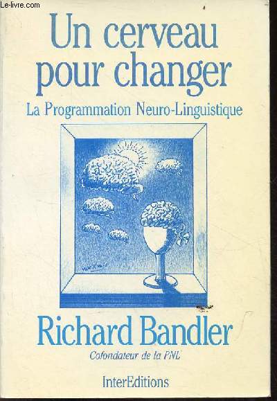 Un cerveau pour changer la programmation neuro-linguistique.