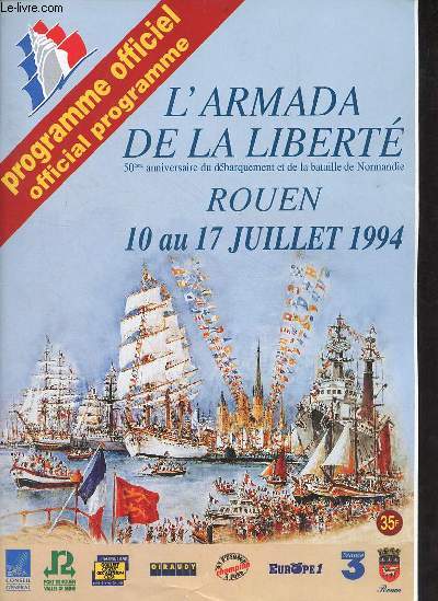 L'Armada de la libert 50me anniversaire du dbarquement et de la bataille de Normandie - Rouen 10 au 17 juillet 1994 - Programme officiel/official programme.