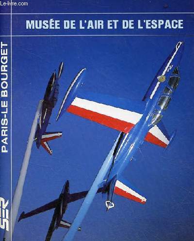 Muse de l'air et de l'espace - Paris-Le Bourget - 4me dition.