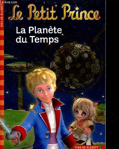 Le Petit Prince - Tome 1 : La plante du temps - Collection folio cadet n550.