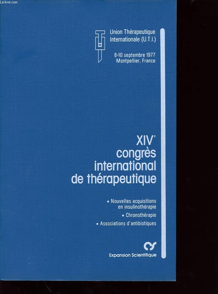 XIV CONGRES INTERNATIONAL DE THERAPEUTIQUE : NOUVELLES ACQUISITIONS EN INSULINOTHERAPIE-CHRONOTHERAPIE-ASSOCIATIONS D ANTIBIOTIQUES