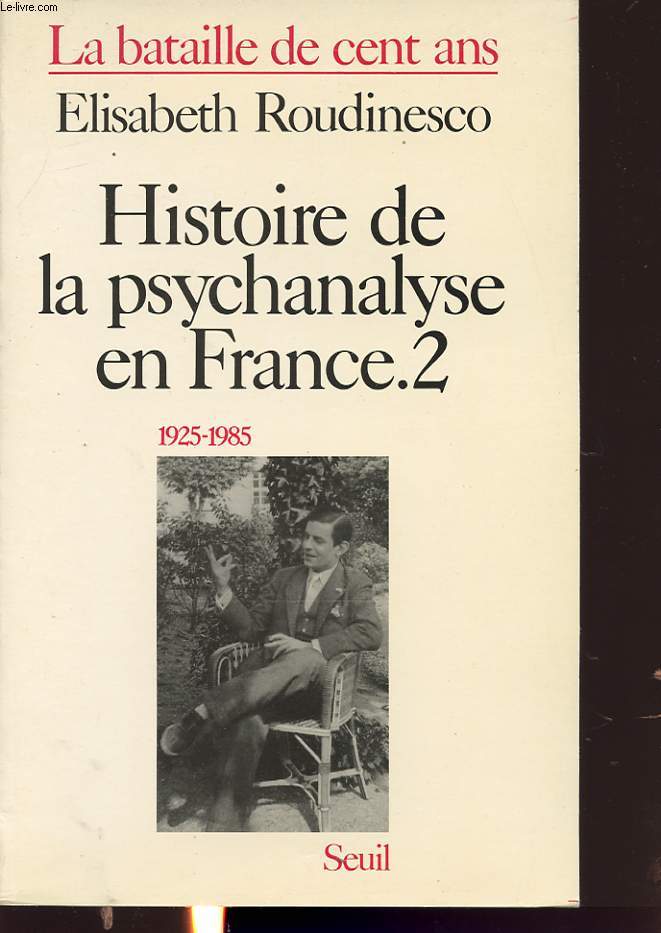 HISTOIRE DE LA PSYCHANALYSE EN FRANCE TOME 2 1925-1985