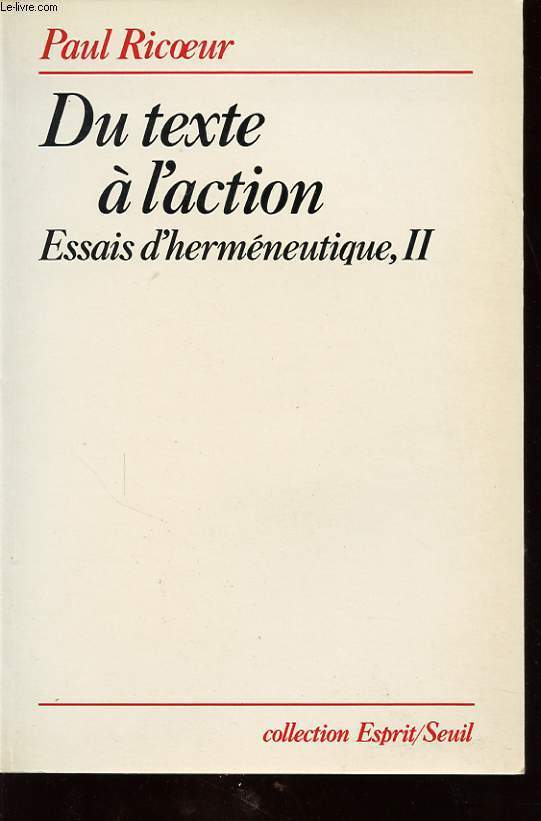 DU TEXTE A L ACTION : ESSAIS D HERMENEUTIQUE II