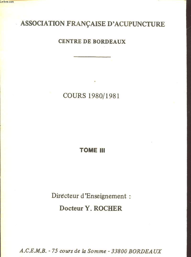 ASSOCIATION FRANCAISE D ACUPUNCTURE CENTRE DE BORDEAUX COURS 1980/1981 TOME III