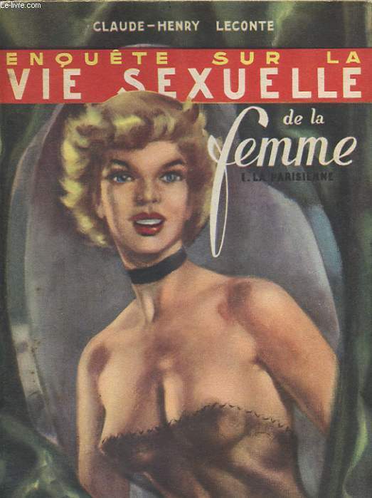 ENQUETE SUR LA VIE SEXUELLE DE LA FEMME TOME 1 : LA PARISIENNE