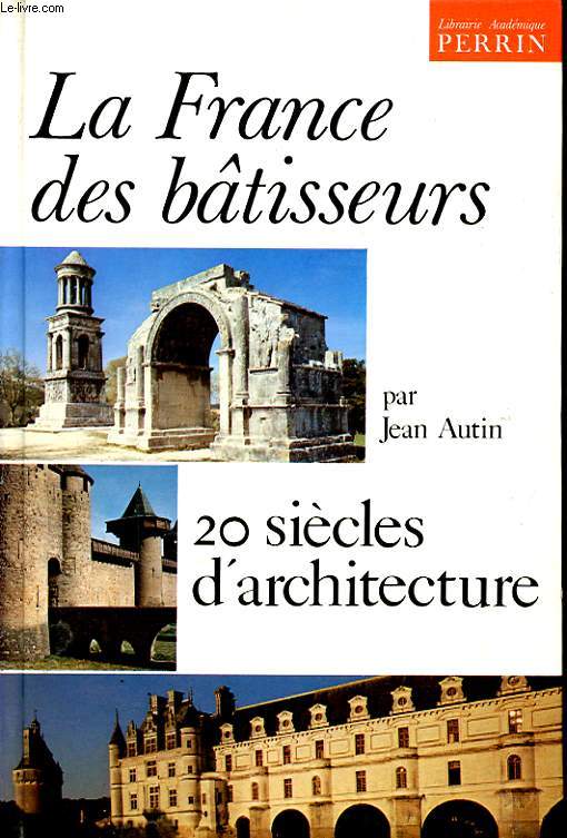 LA FRANCE DES BATISSEURS : 20 SIECLES D ARCHITECTURE