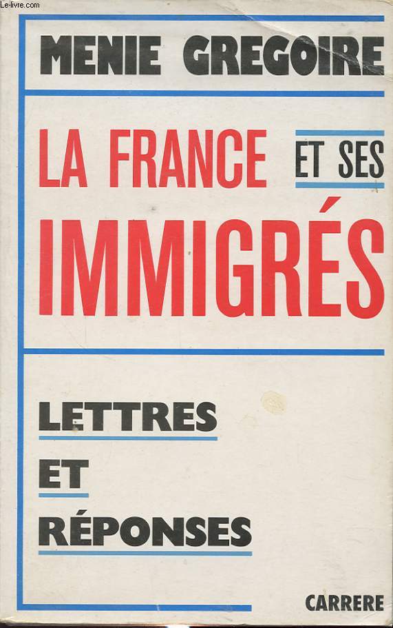 LA FRANCE ET SES IMMIGRES : LETTRES ET REPONSES