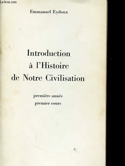 INTRODUCTION A L HISTOIRE DE NOTRE CIVILISATION