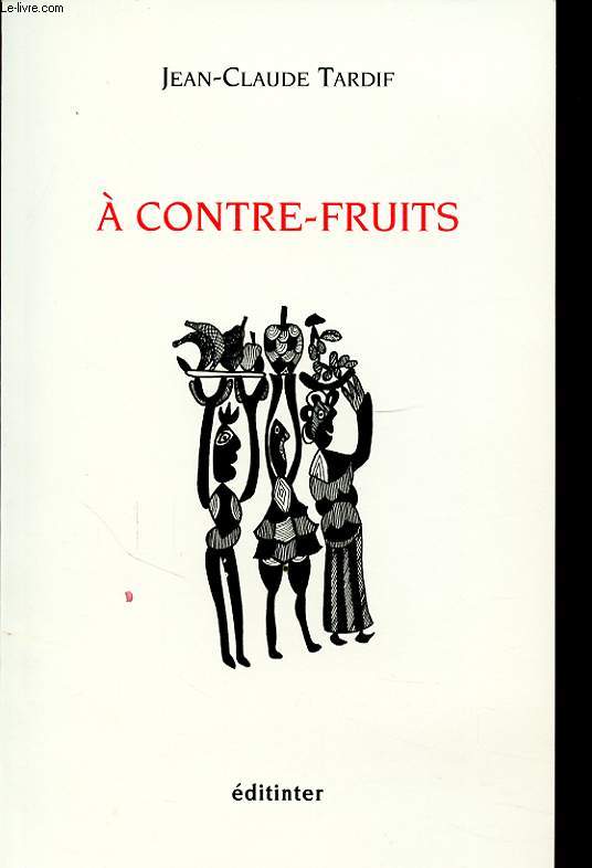 A CONTRE FRUITS