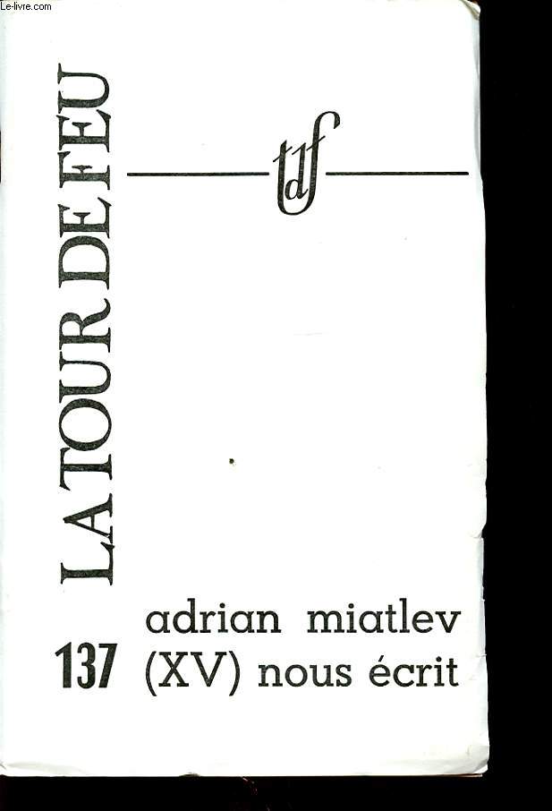 ADRIAN MIATLEV (XV) NOUS ECRIT