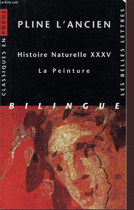 PLINE L ANCIEN HISTOIRE NATURELLE XXXV LA PEINTURE BILINGUE