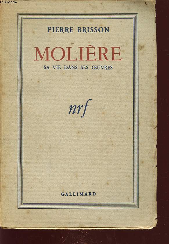 MOLIERE SA VIE DANS SES OEUVRES