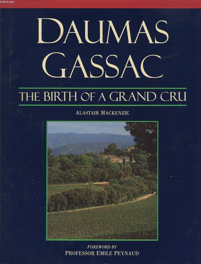 DAUMAS GASSAC THE BIRTH OF A GRAND CRU augment d un lettre manuscrite provenant de MAS de DUMAS GASSAC
